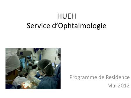 HUEH Service dOphtalmologie Programme de Residence Mai 2012.