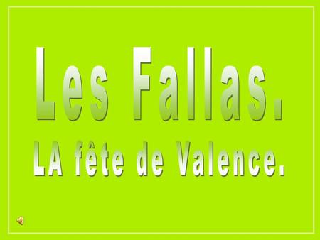 Les Fallas. LA fête de Valence..