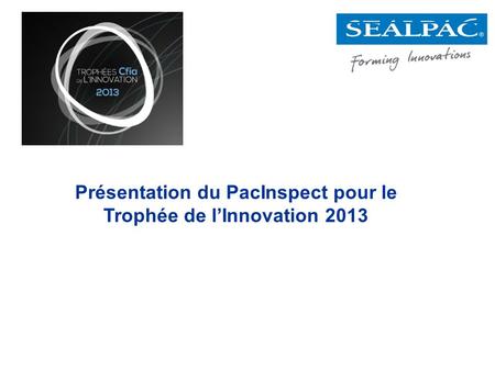 Présentation du PacInspect pour le Trophée de lInnovation 2013.