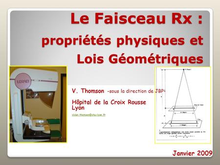 Le Faisceau Rx : propriétés physiques et Lois Géométriques