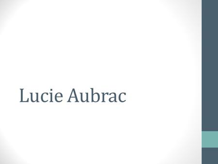Lucie Aubrac.