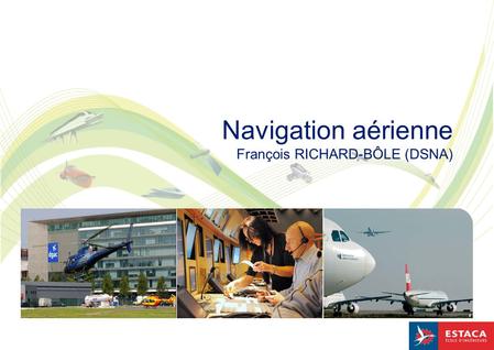 Navigation aérienne François RICHARD-BÔLE (DSNA)