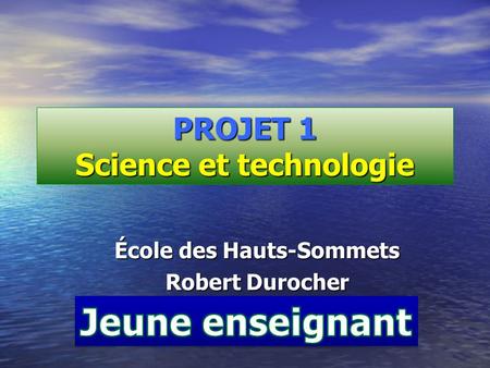 PROJET 1 Science et technologie