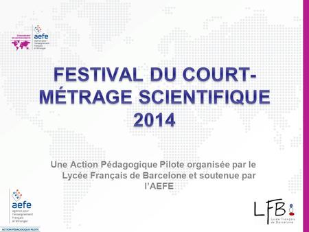 FESTIVAL DU COURT-MÉTRAGE SCIENTIFIQUE 2014