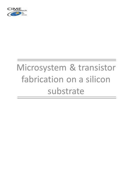 Microsystem & transistor fabrication on a silicon substrate