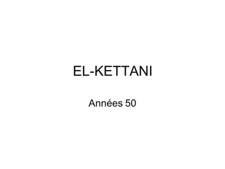 EL-KETTANI Années 50.