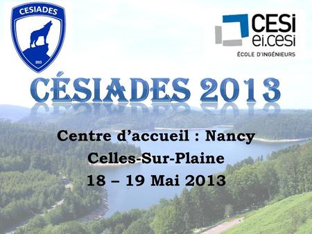 Centre d’accueil : Nancy Celles-Sur-Plaine 18 – 19 Mai 2013