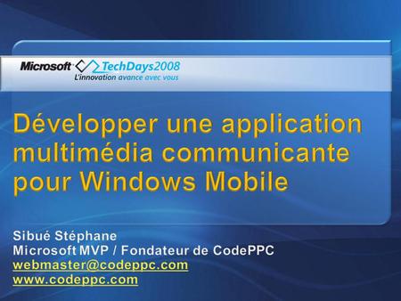 Développer une application multimédia communicante pour Windows Mobile