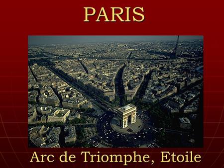 PARIS Arc de Triomphe, Etoile. Connaissez-vous…? 1 2 3 4.