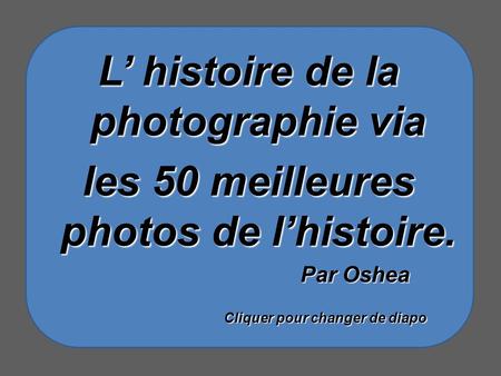 L’ histoire de la photographie via