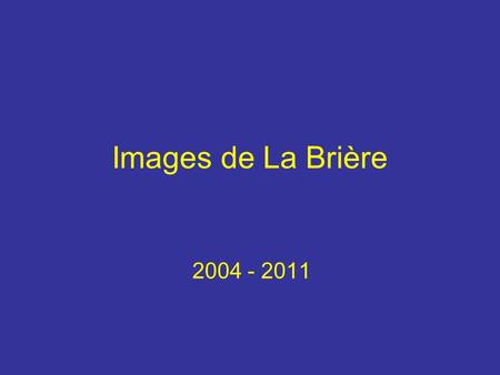 Images de La Brière 2004 - 2011. du côté de St Lyphard.