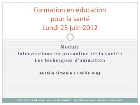 Formation en éducation pour la santé Lundi 25 juin 2012
