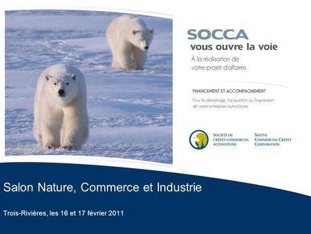 Salon Nature, Commerce et Industrie Trois-Rivières, les 16 et 17 février 2011.
