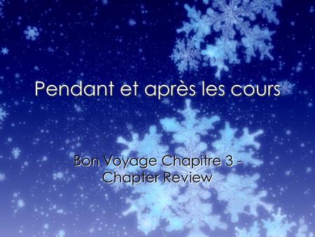 Pendant et après les cours Bon Voyage Chapitre 3 - Chapter Review.