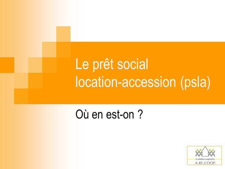 Le prêt social location-accession (psla)