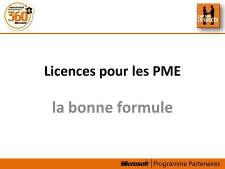 Licences pour les PME la bonne formule.