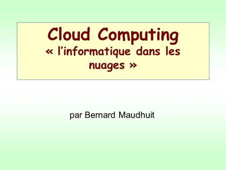 Cloud Computing « l’informatique dans les nuages »
