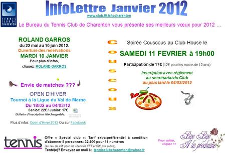 Www.club.fft.fr/tccharenton Le Bureau du Tennis Club de Charenton vous présente ses meilleurs vœux pour 2012 … ROLAND GARROS du 22 mai au 10 juin 2012.