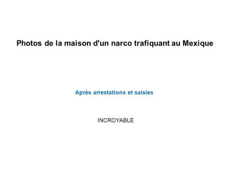 Photos de la maison d'un narco trafiquant au Mexique