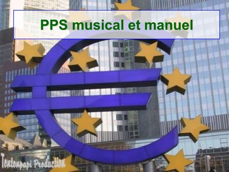 PPS musical et manuel Le 1er janvier 2002 sans un seul Euro en poche mais le porte monnaie encore plein de Francs, je vais chez ma boulangère préférée.
