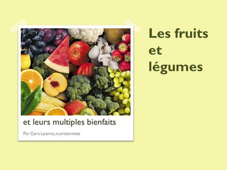 Les fruits et légumes et leurs multiples bienfaits