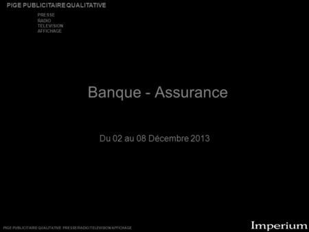 Banque - Assurance Du 02 au 08 Décembre 2013 PRESSE
