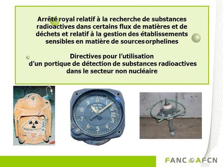 Arrêté royal relatif à la recherche de substances radioactives dans certains flux de matières et de déchets et relatif à la gestion des établissements.