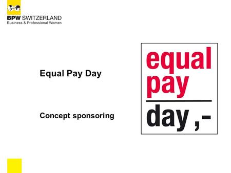 Equal Pay Day Concept sponsoring. LIDEE– But de lEqual Pay Day LEqual Pay Day symbolise le jour jusquauquel les femmes doivent travailler pour gagner.