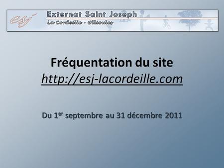 Fréquentation du site  Du 1 er septembre au 31 décembre 2011.