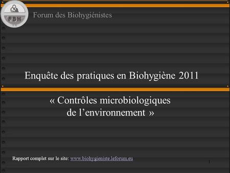Enquête des pratiques en Biohygiène 2011 « Contrôles microbiologiques