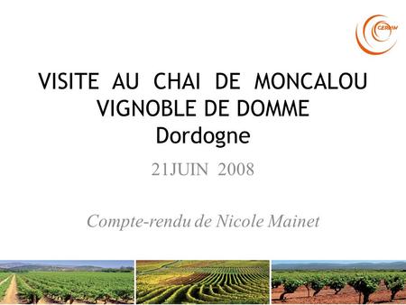 VISITE AU CHAI DE MONCALOU VIGNOBLE DE DOMME Dordogne