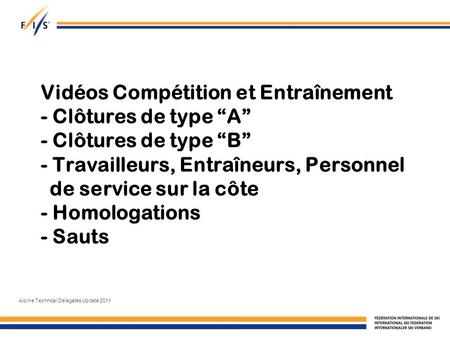 Vidéos Compétition et Entraînement - Clôtures de type A - Clôtures de type B - Travailleurs, Entraîneurs, Personnel de service sur la côte - Homologations.