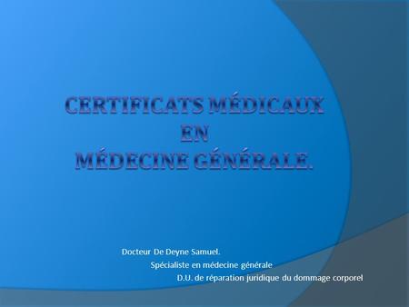 Certificats médicaux en médecine générale.