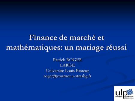 Finance de marché et mathématiques: un mariage réussi