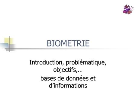 BIOMETRIE Introduction, problématique, objectifs,…