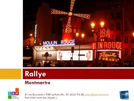 Montmartre Rallye 51 rue Ducouédic – 75014, Paris, Tél. : 01 43 21 74 35, Pour visiter notre site, cliquez.