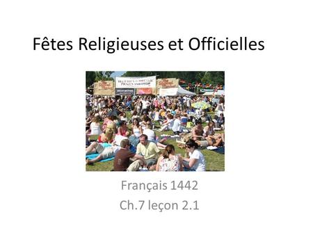 Fêtes Religieuses et Officielles Français 1442 Ch.7 leçon 2.1.