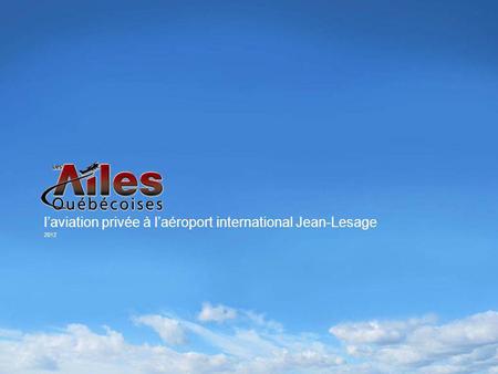 Laviation privée à laéroport international Jean-Lesage 2012.