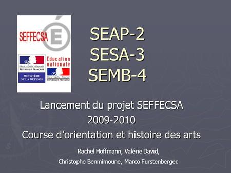 SEAP-2 SESA-3 SEMB-4 Lancement du projet SEFFECSA