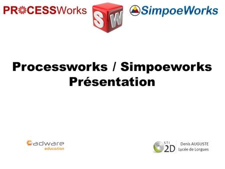 Processworks / Simpoeworks Présentation