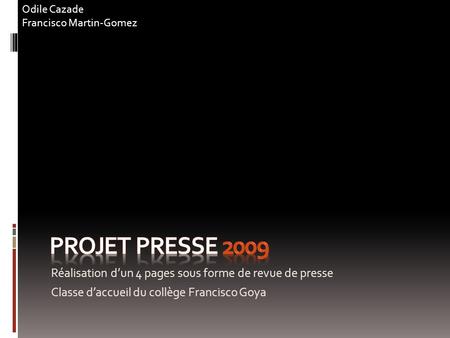 Odile Cazade Francisco Martin-Gomez Projet presse 2009