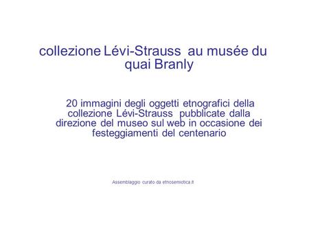 collezione Lévi-Strauss au musée du quai Branly