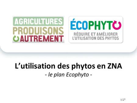 L’utilisation des phytos en ZNA - le plan Ecophyto -