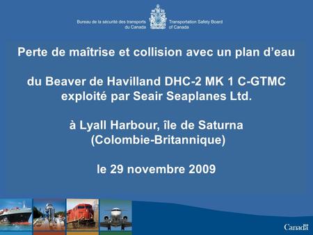 Perte de maîtrise et collision avec un plan deau du Beaver de Havilland DHC-2 MK 1 C-GTMC exploité par Seair Seaplanes Ltd. à Lyall Harbour, île de Saturna.