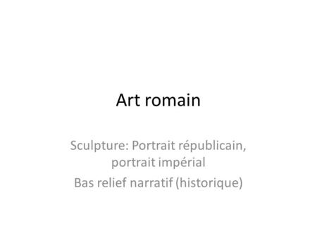 Art romain Sculpture: Portrait républicain, portrait impérial