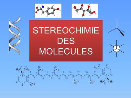 STEREOCHIMIE DES MOLECULES