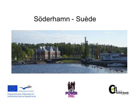 Söderhamn - Suède. CFL Centre pour lapprentissage des adultes - Lenseingement formel - Conseil en orientation.