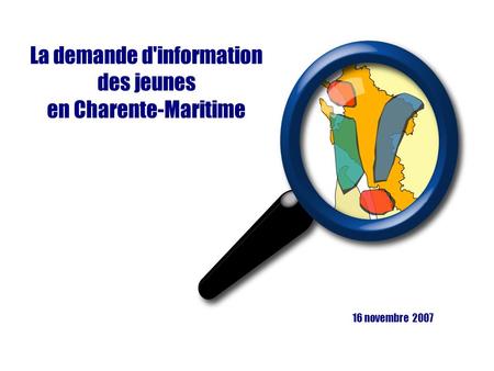 La demande d'information des jeunes en Charente-Maritime 16 novembre 2007.