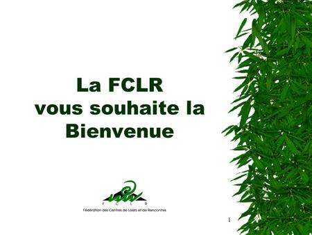 1 La FCLR vous souhaite la Bienvenue. 2 Déroulement de la soirée: Présentation des trois conventions État des lieux Echange et questions.
