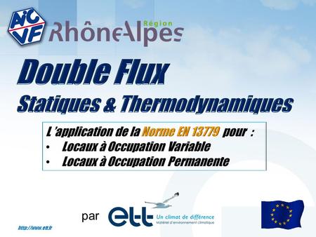 Double Flux Statiques & Thermodynamiques